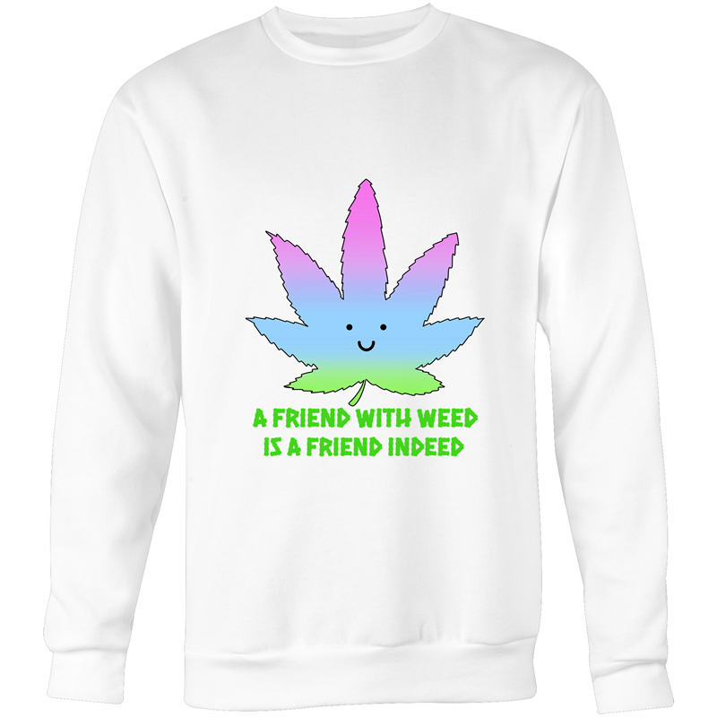 A Friend With Weed Mens Crew Neck Jumper
