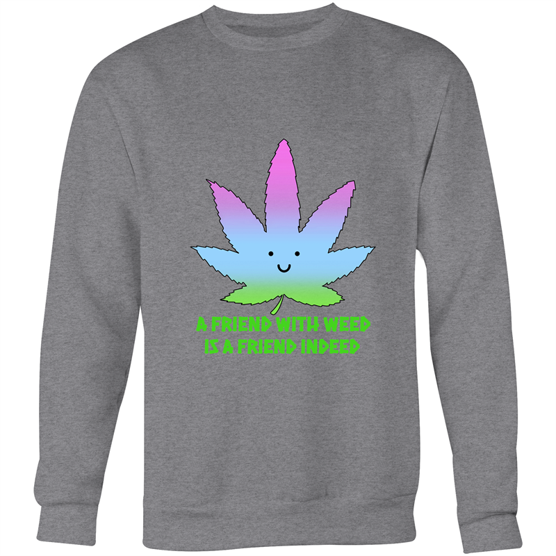 A Friend With Weed Mens Crew Neck Jumper