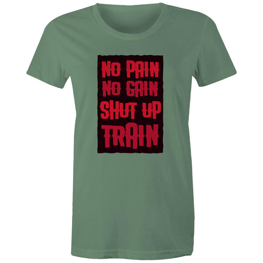 No Pain No Gain Womens TShirt
