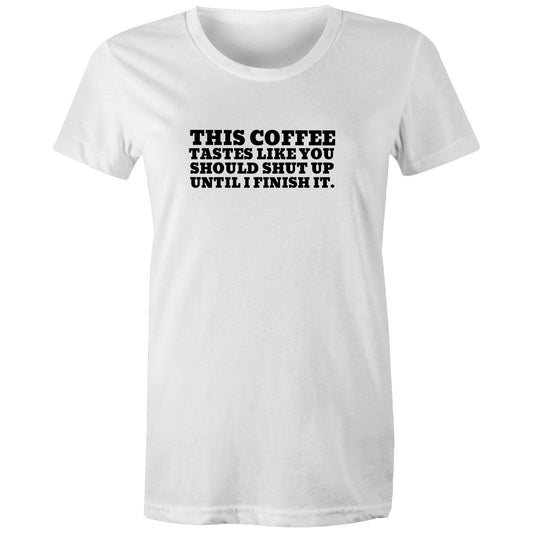 This Coffee Tastes Like Womens TShirt