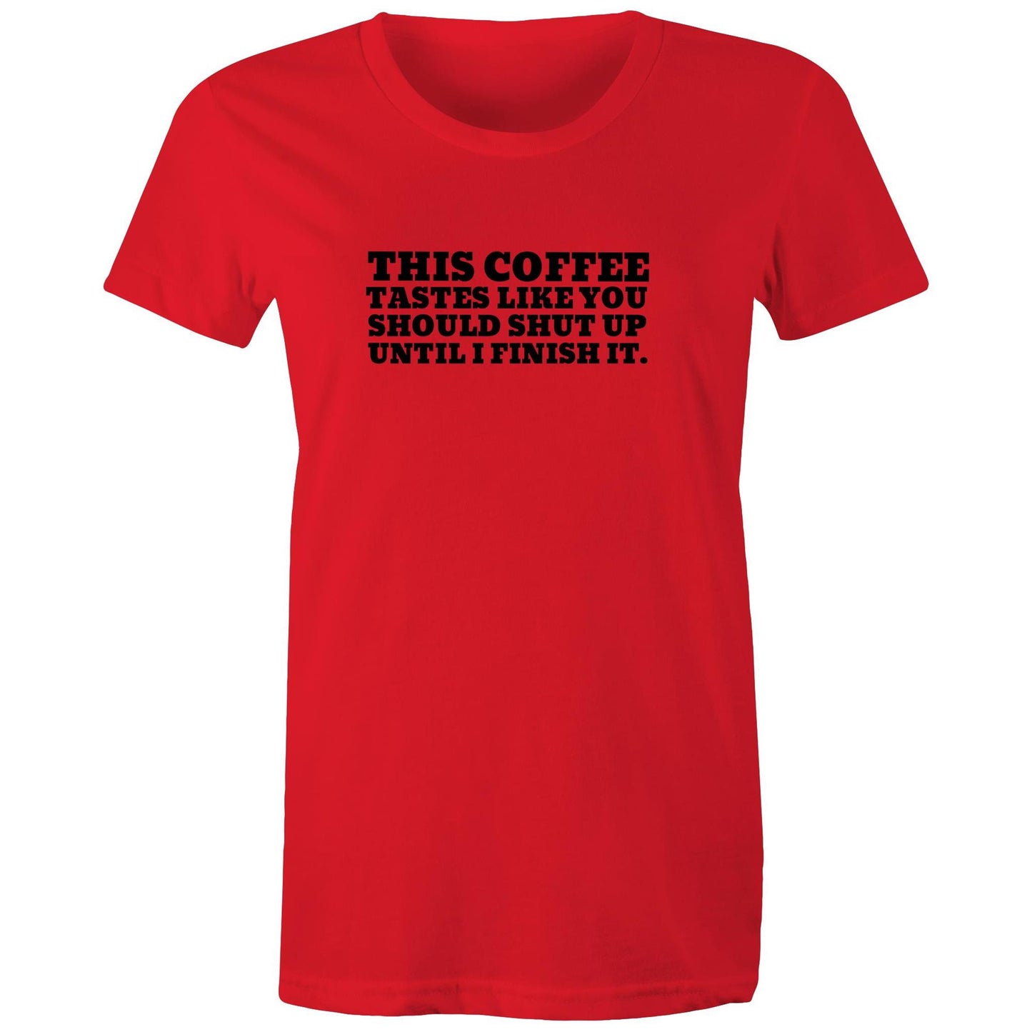 This Coffee Tastes Like Womens TShirt