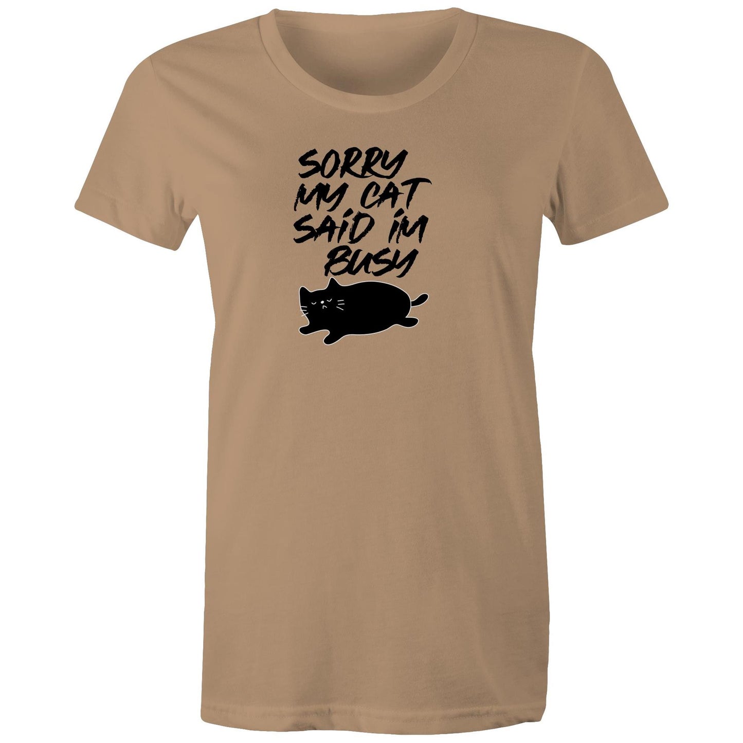 Sorry My Cat Said Im Busy Womens TShirt