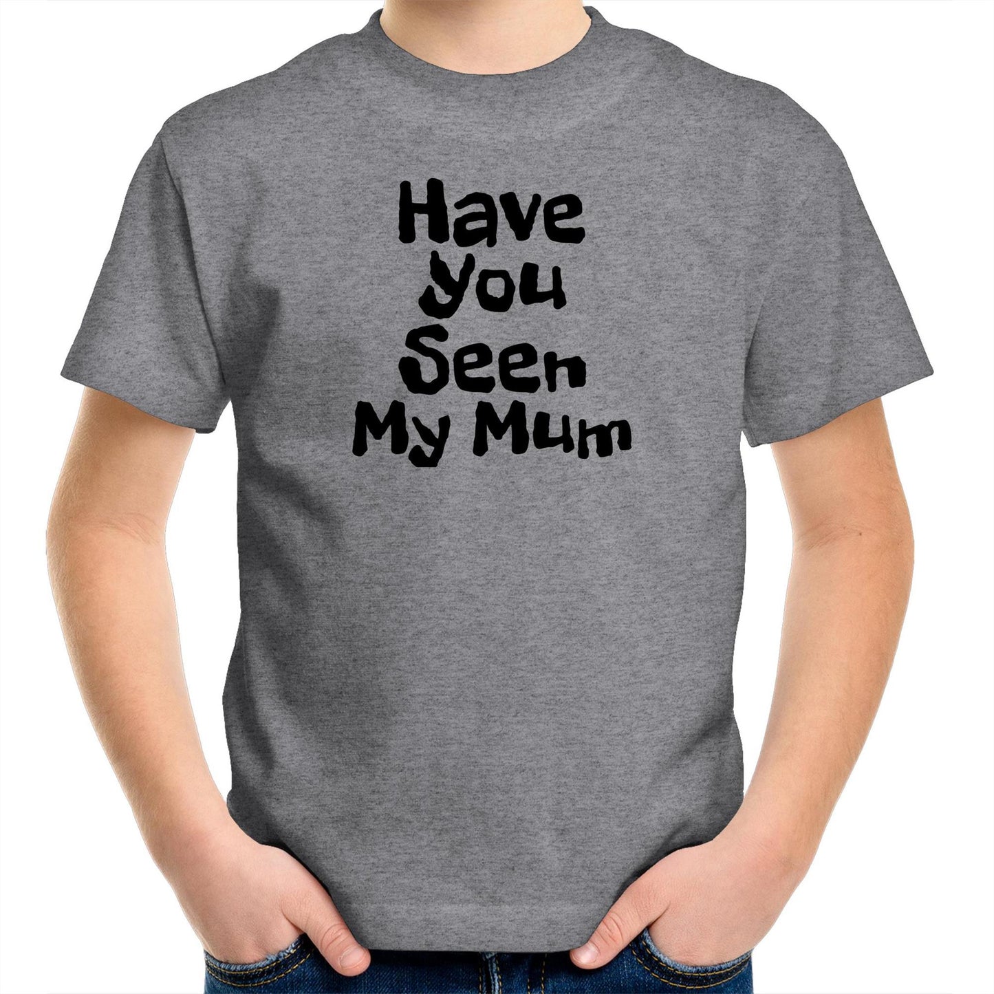 Have You Seen My Mum Kids Tee