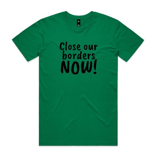 Close Our Borders Now! Unisex T Shirt