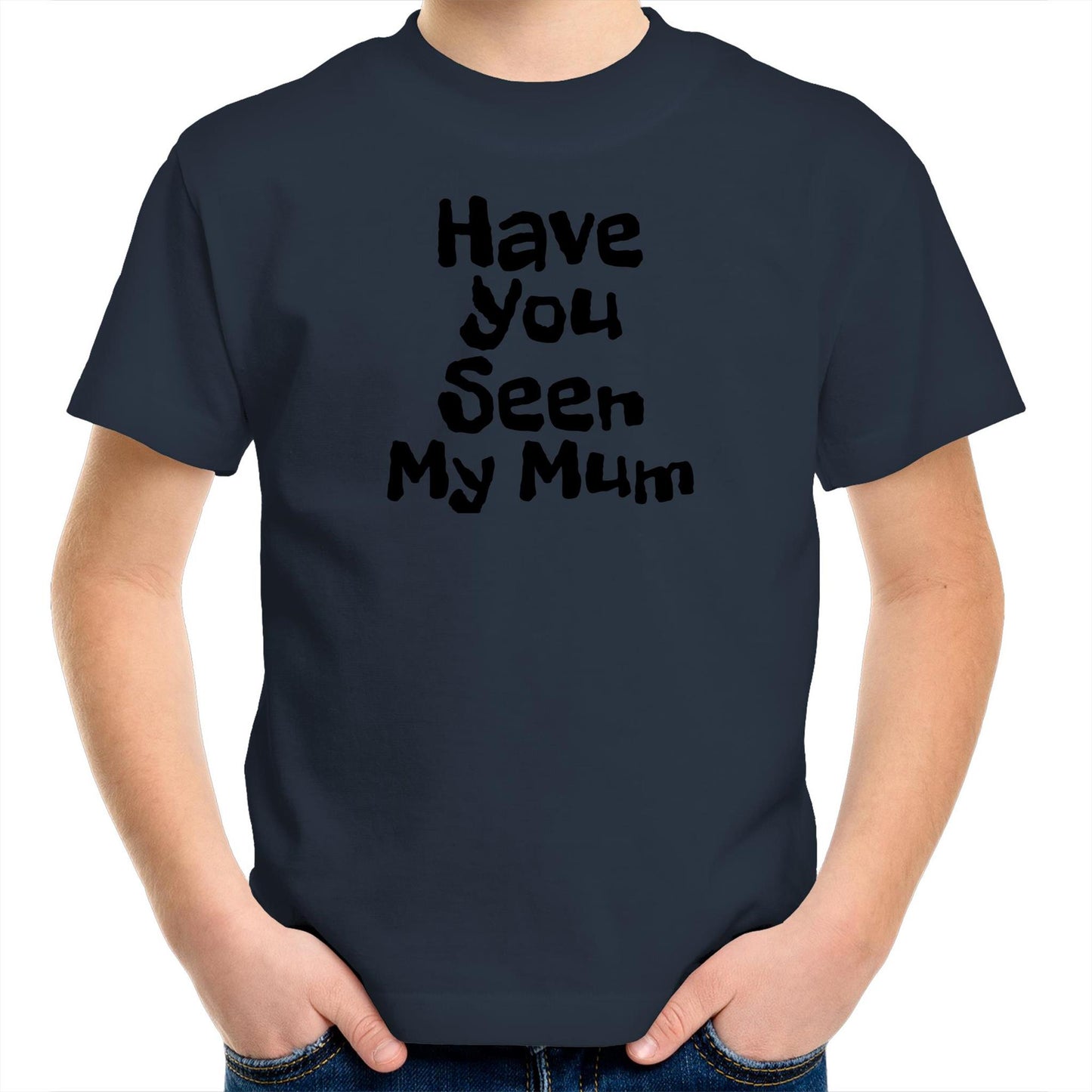 Have You Seen My Mum Kids Tee