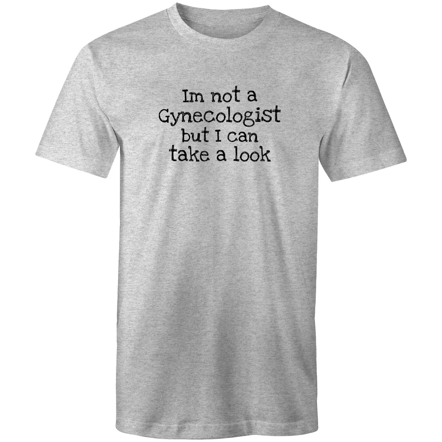 Im not a Gynecologist Mens TShirt
