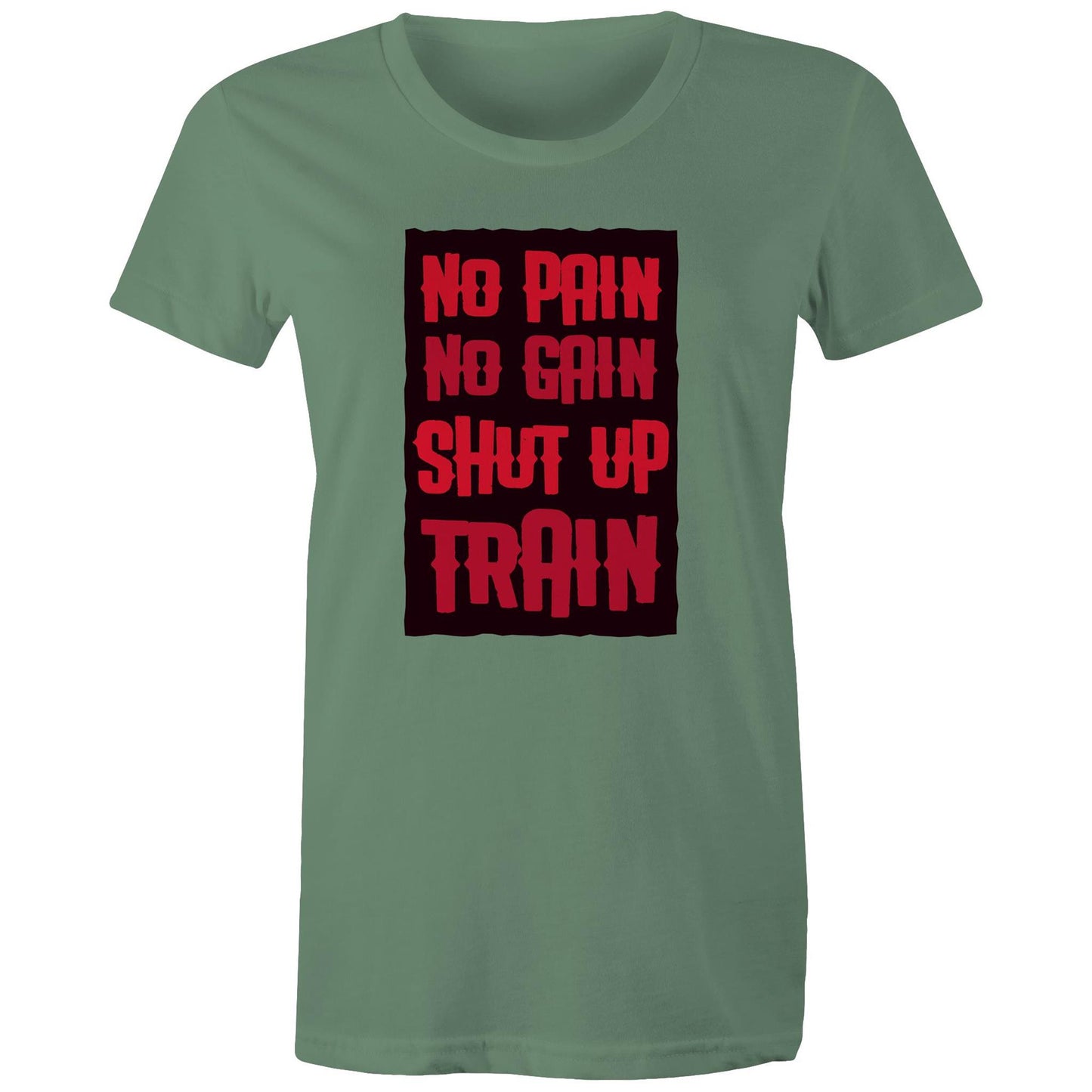 No Pain No Gain Womens TShirt
