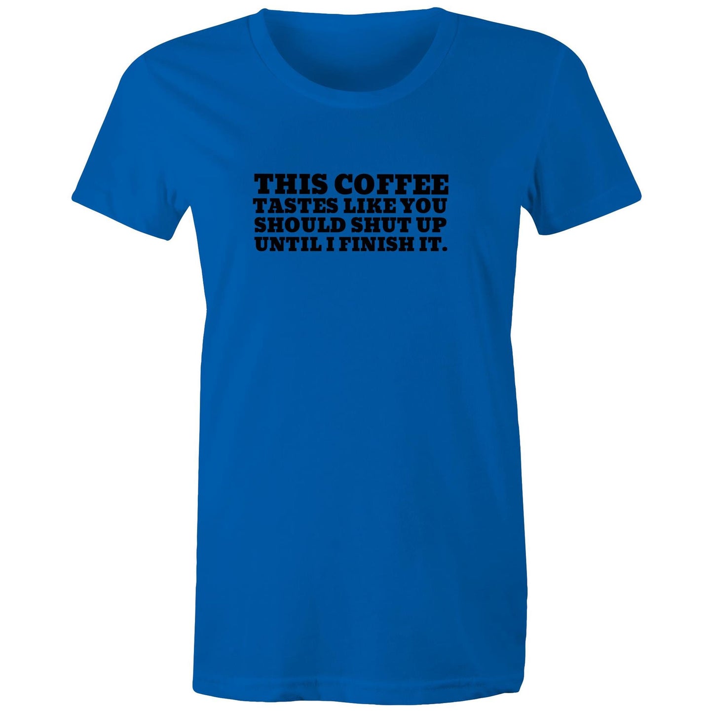 This Coffee Tastes Like Womens TShirt