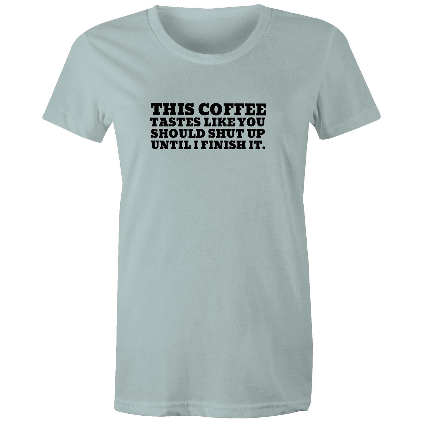 This Coffee Tastes Like Womens TShirt