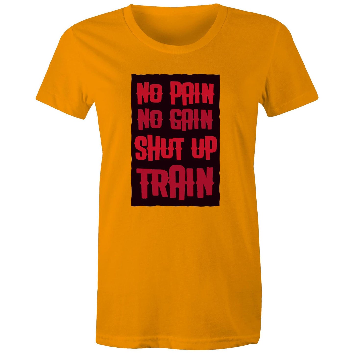 No Pain No Gain Womens TShirt